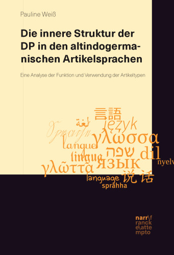 Die innere Struktur der DP in den altindogermanischen Artikelsprachen: Eine Analyse der Funktion und Verwendung der Artikeltypen