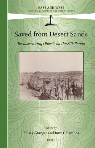 Saved from Desert Sands: Re-discovering Objects on the Silk Roads