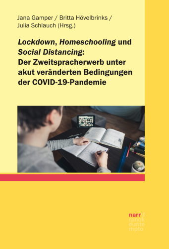 Lockdown, Homeschooling und Social Distancing – der Zweitspracherwerb unter akut veränderten Bedingungen der COVID-19-Pandemie