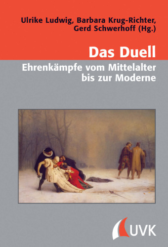 Das Duell - Ehrenkämpfe vom Mittelalter bis zur Moderne