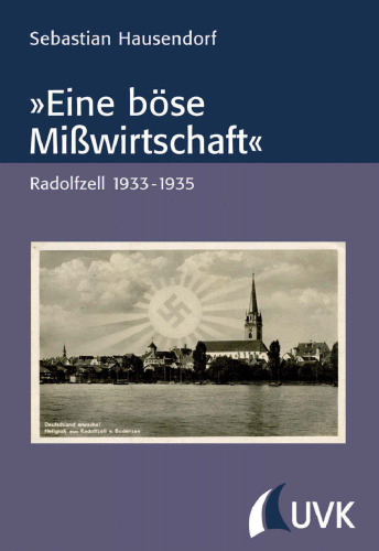 »Eine böse Mißwirtschaft«: Radolfzell 1933 - 1935