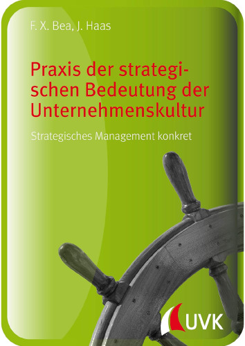 Praxis der strategischen Bedeutung der Unternehmenskultur: Strategisches Management konkret