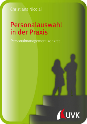Personalauswahl in der Praxis: Personalmanagement konkret