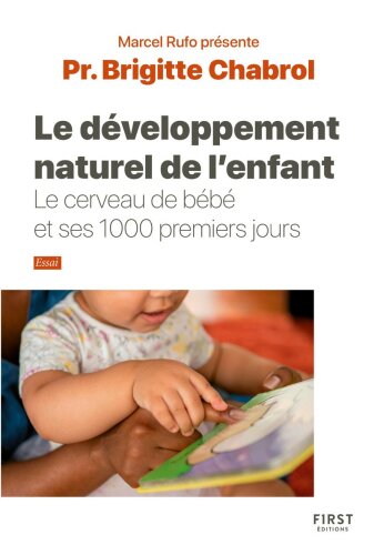 Le développement naturel de l'enfant. Le cerveau de bébé et ses 1000 premiers jours
