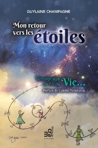 Mon retour vers les étoiles : témoignage de fin de vie...