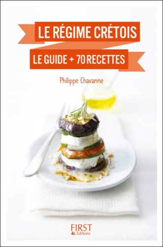 Le régime crétois, le guide et 70 recettes