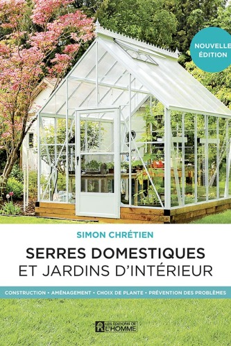 Serres domestiques et jardins d’intérieur