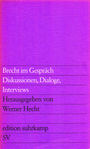 Brecht im Gespräch. Diskussionen, Dialoge, Interviews