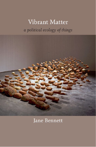 Vibrant Matter: A Political Ecology of Things