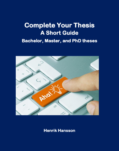 Complete Your Thesis: A Short Guide