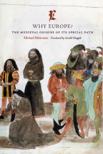 Why Europe?: The Medieval Origins of Its Special Path