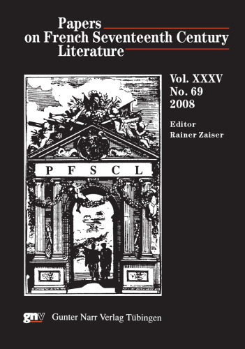 Papers on French Seventeenth Century Literature. Volume XXXV. Number 69