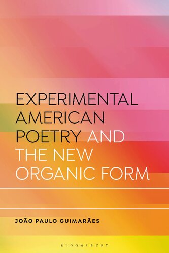 Experimental American Poetry and the New Organic Form