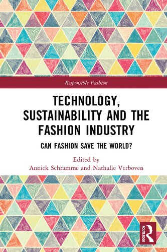 Technology, Sustainability and the Fashion Industry: Can Fashion Save the World?