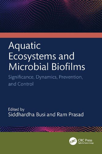 Aquatic Ecosystems and Microbial Biofilms: Significance, Dynamics, Prevention, and Control
