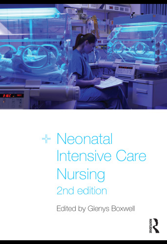 Neonatal Intensive Care Nursing, Second Edition