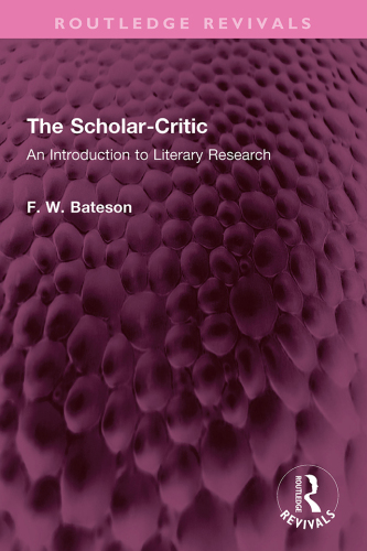 The Scholar Critic: An Introduction to Literary Research