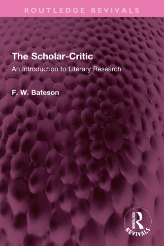 The Scholar Critic: An Introduction to Literary Research