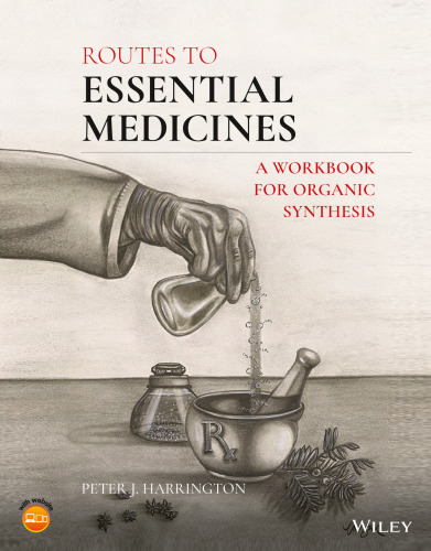 Routes to Essential Medicines: A Workbook for Organic Synthesis