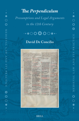The Perpendiculum: Presumptions and Legal Arguments in the 12th Century