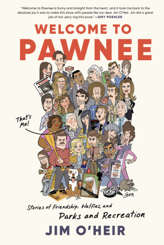 Welcome to Pawnee: Stories of Friendship, Waffles, and Parks and Recreation