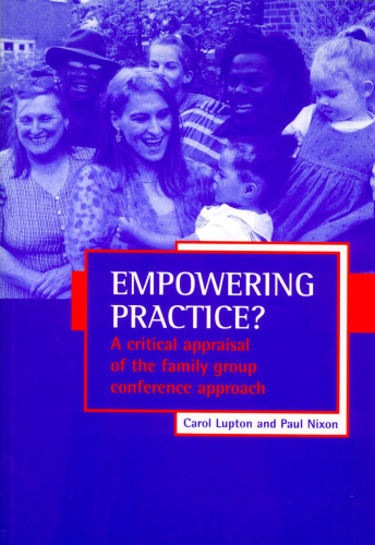 Empowering Practice: A Critical Appraisal of the Family Group Conference Approach