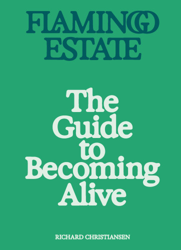 Flamingo Estate The Guide to Becoming Alive