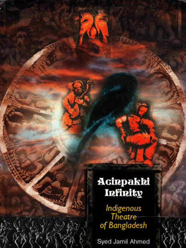 Acinpakhi Infinity: Indigenous Theatre of Bangladesh