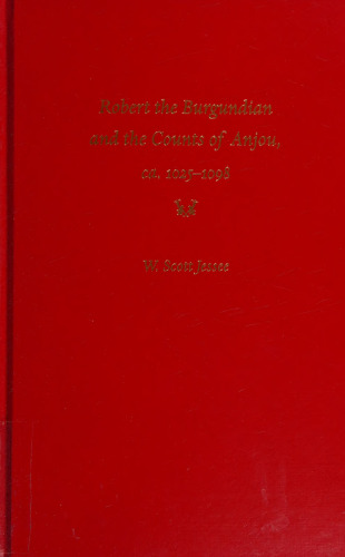 Robert the Burgundian and the counts of Anjou, ca. 1025-1098