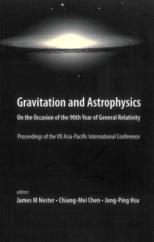 Gravitation and Astrophysics: On the Occasion of the 90th Year of General Relativity: Proceedings of the VII Asia-Pacific International Conference National Central University, Taiw