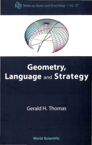 Geometry, Language, And Strategy (K & E Series on Knots and Everything)