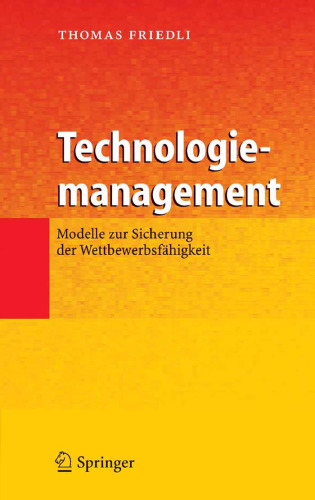 Technologiemanagement: Modelle zur Sicherung der Wettbewerbsfahigkeit