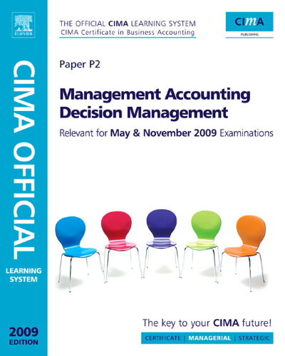 CIMA Official Learning System Management Accounting Decision Management, Fifth Edition (CIMA  Managerial Level 2008)