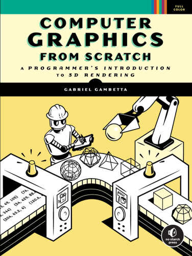 Computer Graphics from Scratch: A Programmer’s Introduction to 3D Rendering