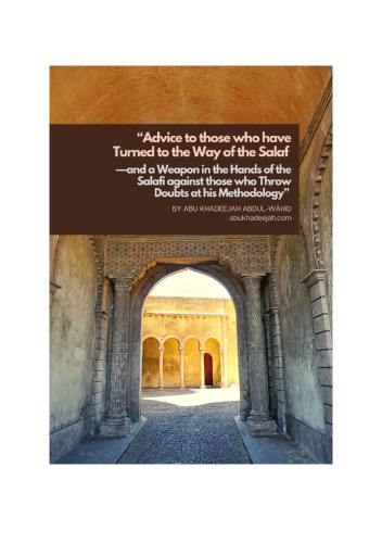 Advice to those who have Turned to the Way of the Salaf: and a Weapon in the Hands of the Salafi against those who Throw Doubts at his Methodology