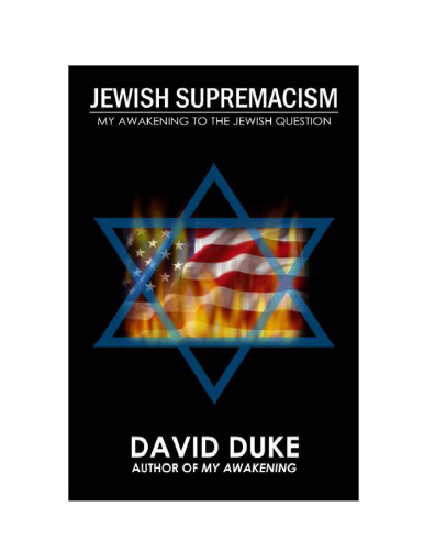 JEWISH SUPREMACISM : MY AWAKENING ON THE JEWISH QUESTION