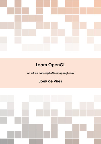 Learn OpenGL: Learn modern OpenGL graphics programming in a step-by-step fashion