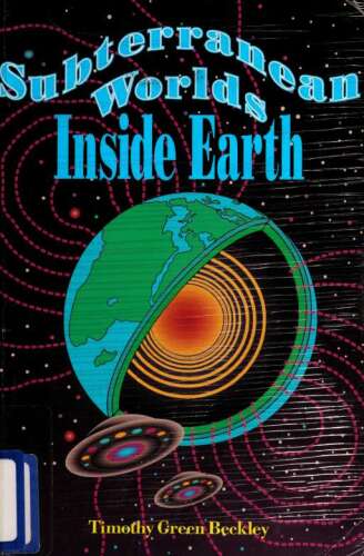 Timothy Green Beckley's Subterranean worlds inside earth