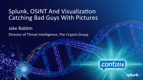 Splunk, OSINT And VisualizaIon Catching Bad Guys With Pictures