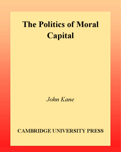 The Politics of Moral Capital (Contemporary Political Theory)