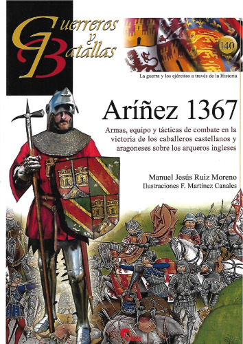 ArÍñez 1367: Armas, equipo y tácticas de combate en la victoria de los caballeros castellanos y aragoneses sobre los arqueros ingleses.