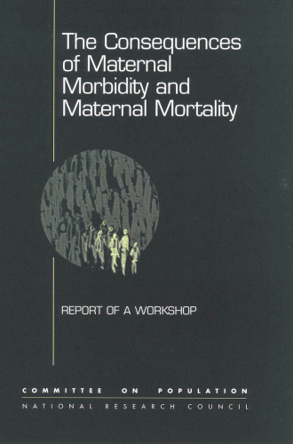 The Consequences of Maternal Morbidity and Maternal Mortality