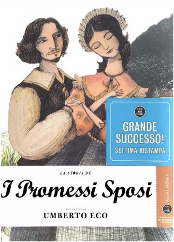 La storia de I promessi sposi raccontata da Umberto Eco. Ediz. illustrata