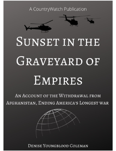 Sunset in the Graveyard of Empires: An Account of the Withdrawal from Afghanistan and the End of America’s Longest War