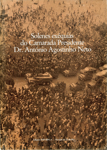 Solenes exéquias do Camarada Presidente Dr. António Agostinho Neto