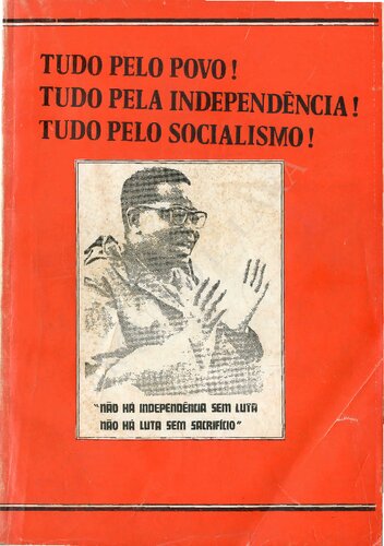 Tudo pelo Povo! Tudo pela Independência! Tudo pelo Socialismo!