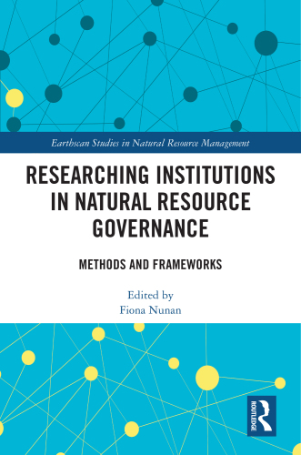 Researching Institutions in Natural Resource Governance