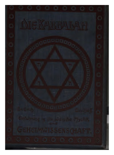 Die Kabbalah. Einführung in die jüdische Mystik und Geheimwissenschaft