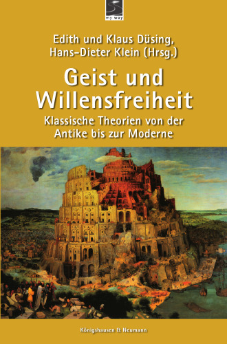 Geist und Willensfreiheit: Klassische Theorien von der Antike bis zur Moderne