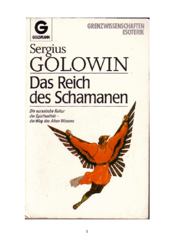 Das Reich des Schamanen: Die eurasische Kultur der Spiritualität - der Weg des Alten Wissens